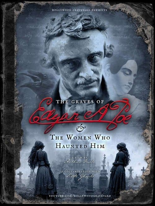 The Graves of Edgar Allan Poe and the Women Who Haunted Himのポスター