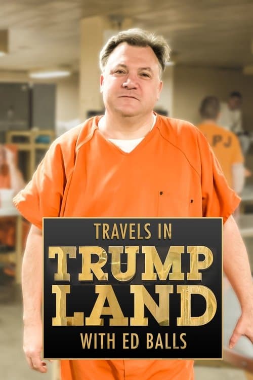 Travels in Trumpland with Ed Ballsのポスター