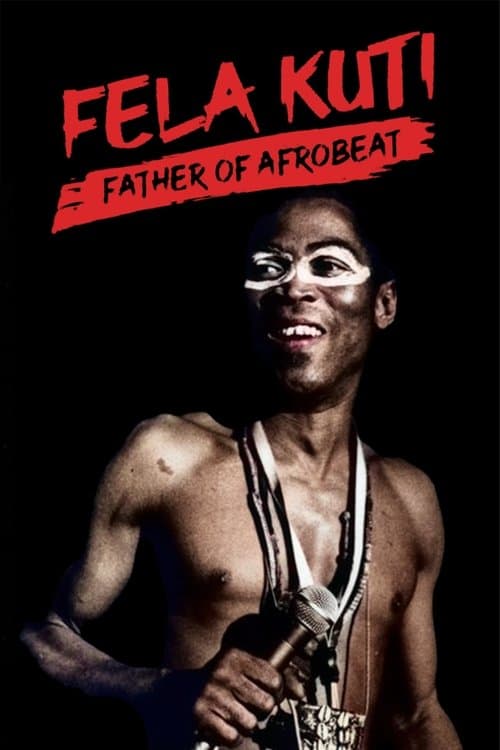 Fela Kuti: Father of Afrobeatのポスター