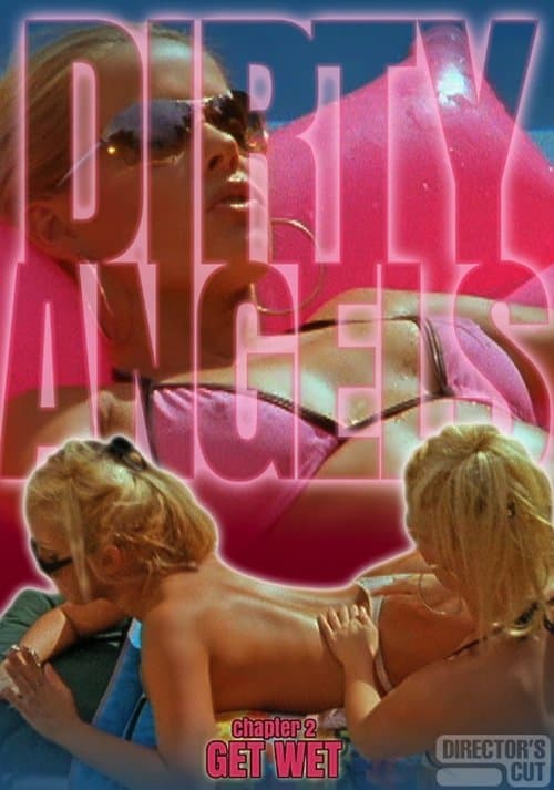 Dirty Angels 2: Get Wetのポスター