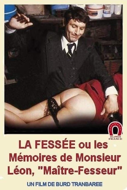 La fessée ou Les mémoires de monsieur Léon maître-fesseurのポスター