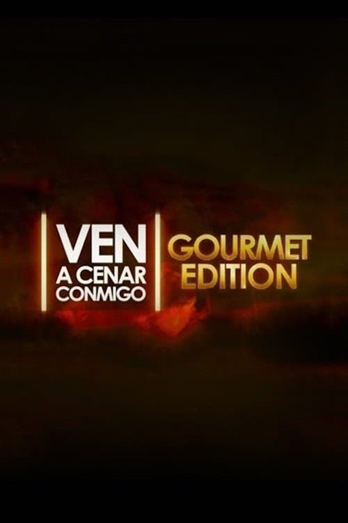 Ven a cenar conmigo: Gourmet Editionのポスター