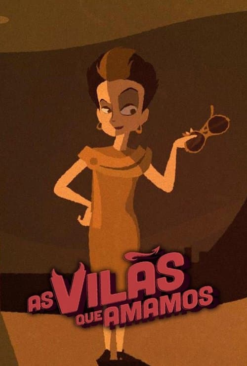 As Vilãs Que Amamosのポスター