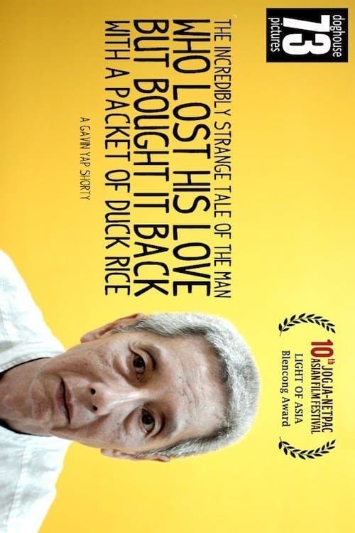 The Incredibly Strange Tale of The Man Who Lost His Love But Bought It Back With A Packet of Duck Riceのポスター