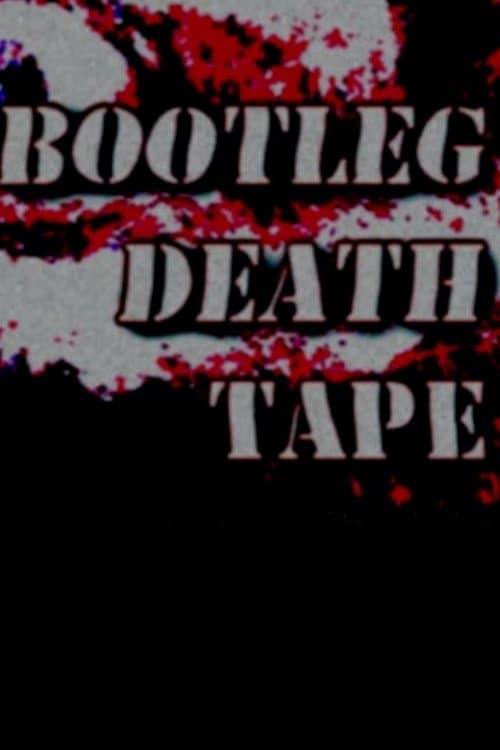 Bootleg Death Tapeのポスター