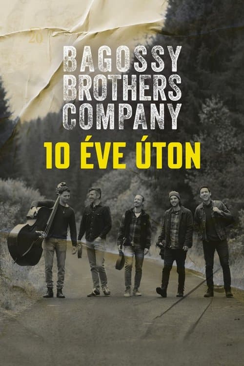 Bagossy Brothers Company - 10 éve útonのポスター