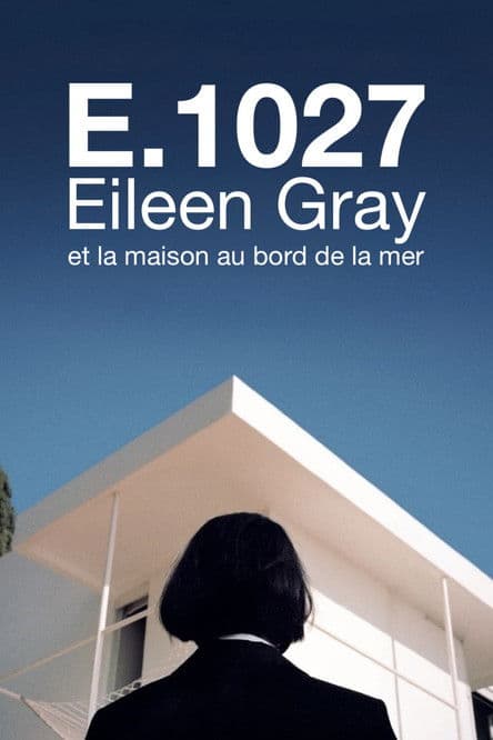E.1027: Eileen Gray et la maison au bord de la merのポスター