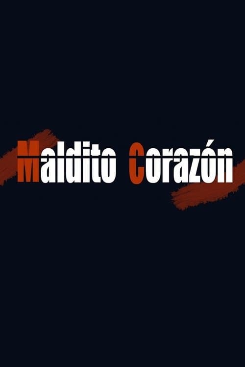 Maldito corazónのポスター