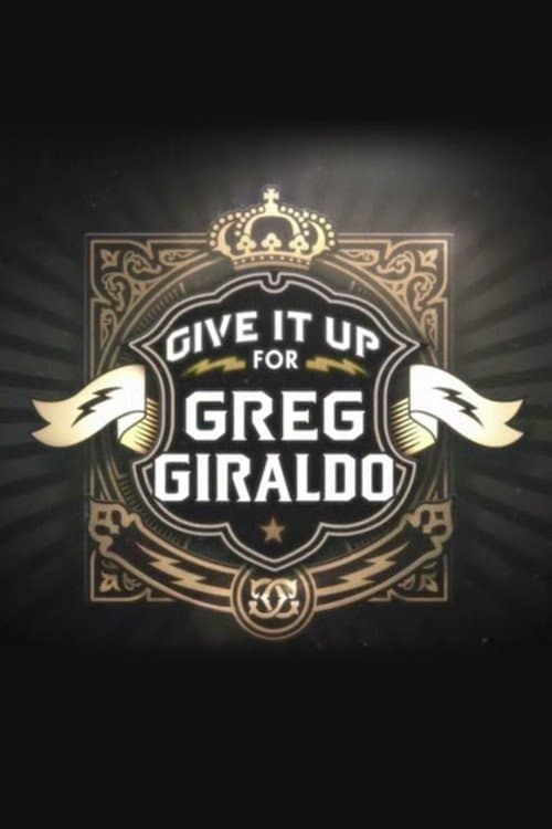 Give It Up for Greg Giraldoのポスター