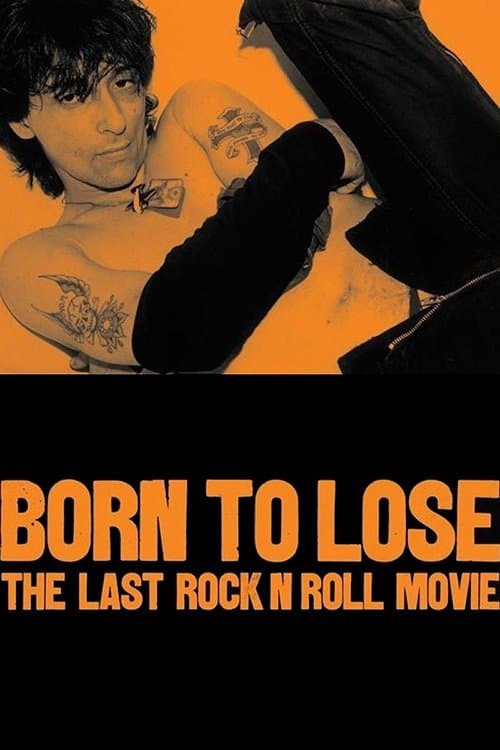 Born to Lose: The Last Rock and Roll Movieのポスター