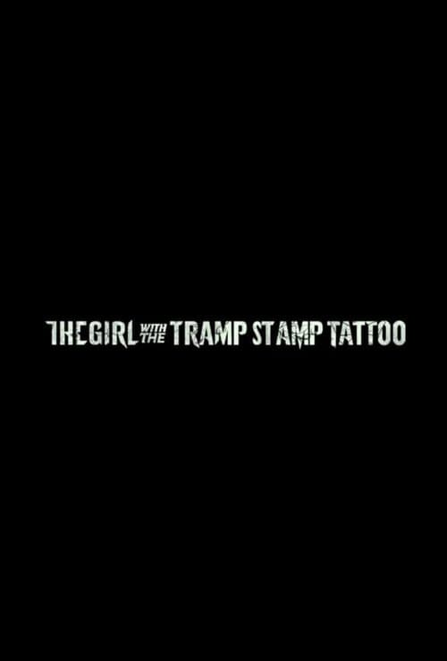 The Girl with the Tramp Stamp Tattooのポスター