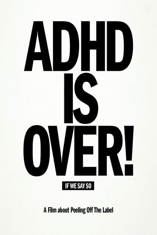 ADHD Is Over!のポスター