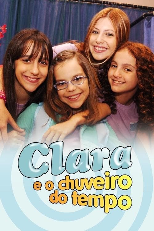 Clara e o Chuveiro do Tempoのポスター