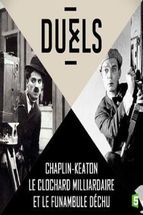 Duels: Chaplin - Keaton, le clochard milliardaire et le funambule déchuのポスター