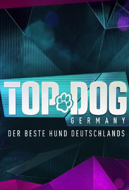Top Dog Germany – Der beste Hund Deutschlandsのポスター