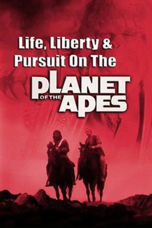 Life, Liberty and Pursuit on the Planet of the Apesのポスター