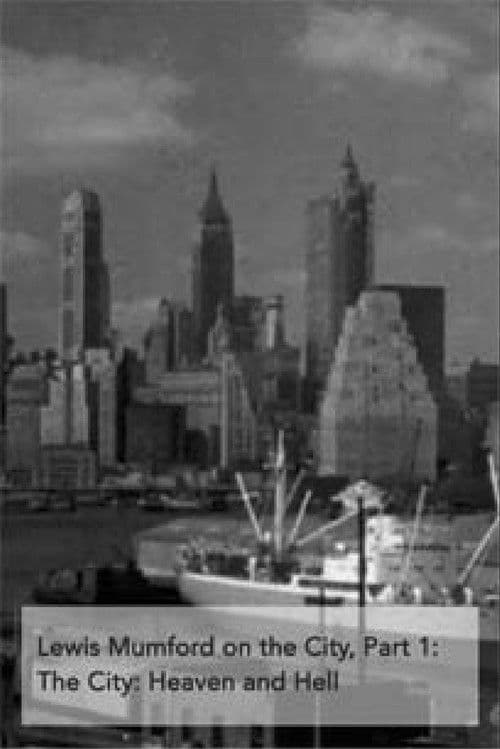 Lewis Mumford on the City, Part 1: The City - Heaven and Hellのポスター
