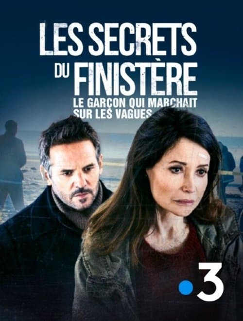 Les secrets du Finistère - Le garçon qui marchait sur les vaguesのポスター