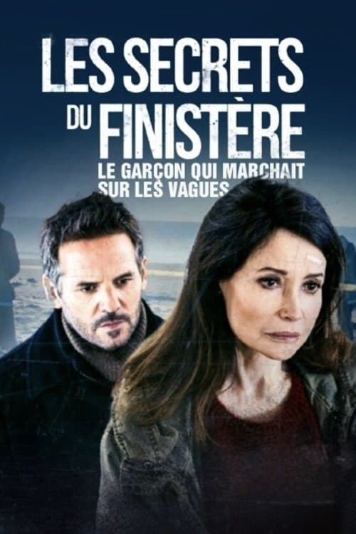 Les secrets du Finistère - Le garçon qui marchait sur les vaguesのポスター