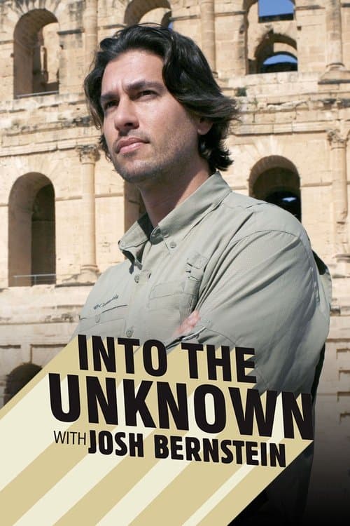 Into The Unknown With Josh Bernsteinのポスター