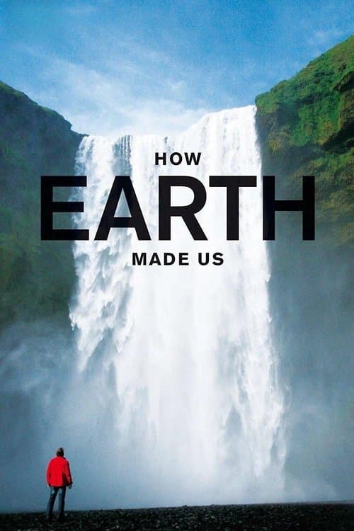 How Earth Made Usのポスター