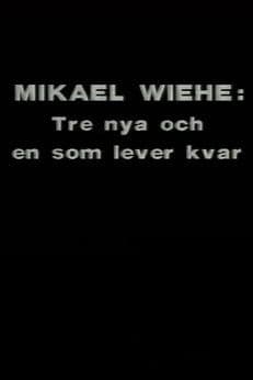 Mikael Wiehe: Tre nya och en som lever kvarのポスター