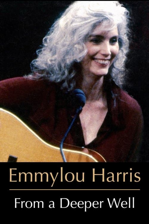 Emmylou Harris: From a Deeper Wellのポスター