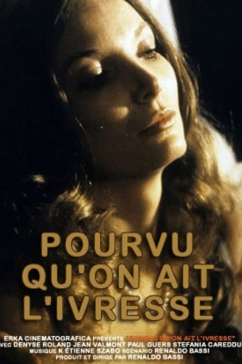Pourvu qu'on ait l'ivresseのポスター