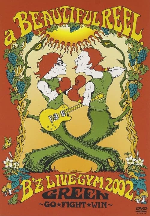 a BEAUTIFUL REEL. B'z LIVE-GYM 2002 GREEN ~GO★FIGHT★WIN~のポスター
