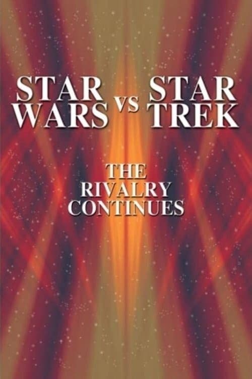 Star Wars vs. Star Trek: The Rivalry Continuesのポスター