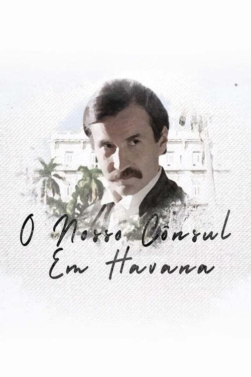 O Nosso Cônsul em Havanaのポスター