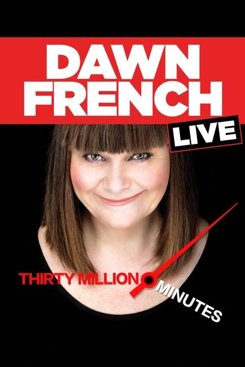 Dawn French Live: 30 Million Minutesのポスター