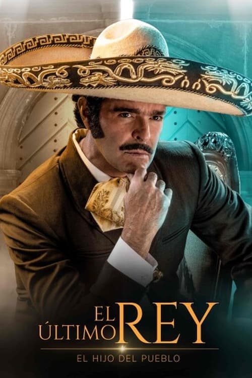 El último rey: El hijo del puebloのポスター