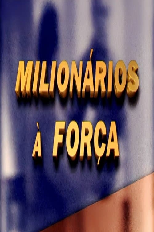 Milionários à Forçaのポスター