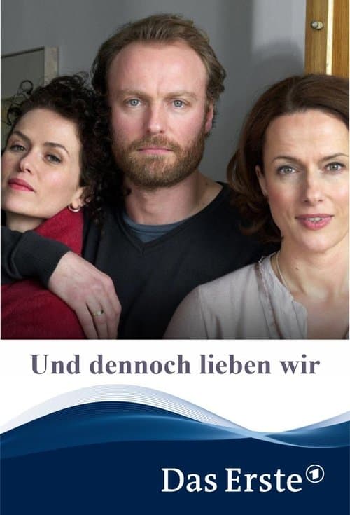 Und dennoch lieben wirのポスター