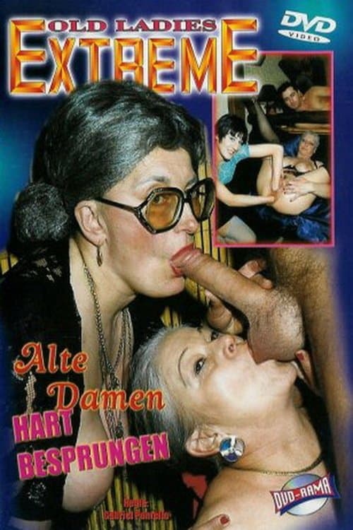Old Ladies Extreme: Alte Damen Hart Besprungenのポスター