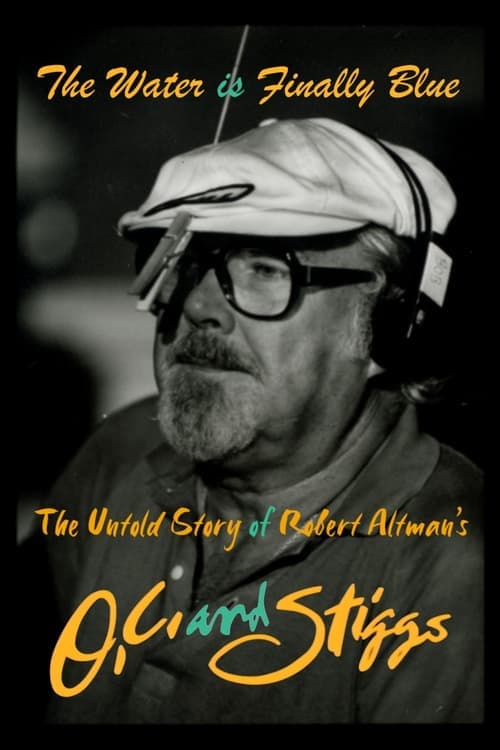The Water Is Finally Blue: The Untold Story of Robert Altman's O.C. and Stiggsのポスター