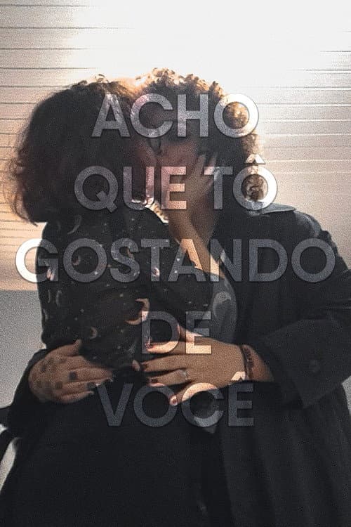 Acho que tô gostando de vocêのポスター