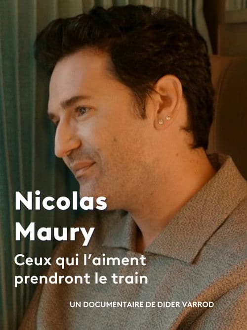 Nicolas Maury, ceux qui l'aiment prendront le trainのポスター