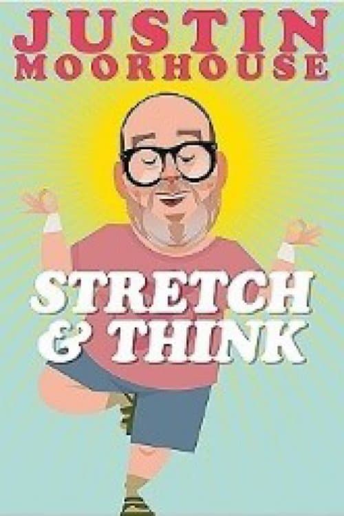 Justin Moorhouse: Stretch & Thinkのポスター
