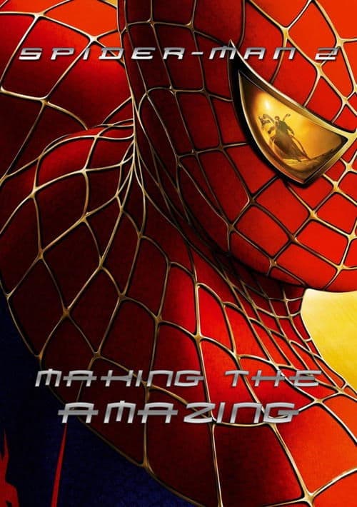 Spider-Man 2: Making the Amazingのポスター