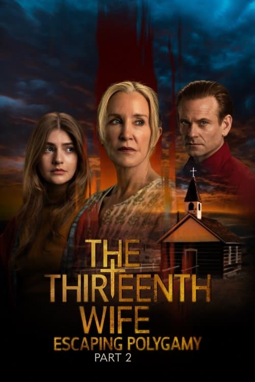 The Thirteenth Wife: Escaping Polygamy, Part 2のポスター