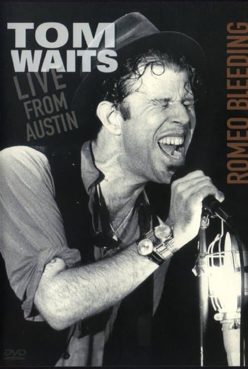 Tom Waits: Romeo Bleeding - Live from Austinのポスター