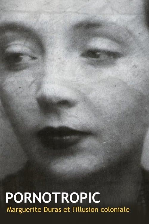 Pornotropic : Marguerite Duras et l'illusion colonialeのポスター