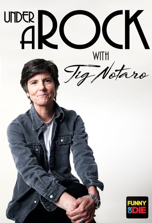 Under A Rock with Tig Notaroのポスター