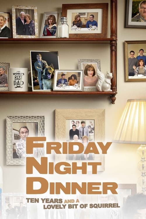 Friday Night Dinner: 10 Years and a Lovely Bit of Squirrelのポスター