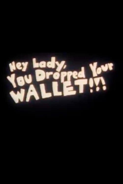 Hey Lady, You Dropped Your Wallet!!!のポスター