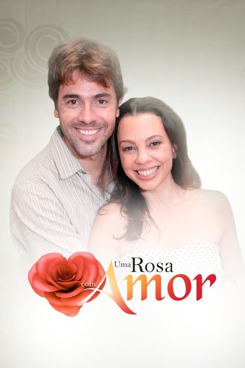 Uma Rosa com Amorのポスター