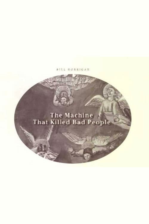 The Machine That Killed Bad Peopleのポスター