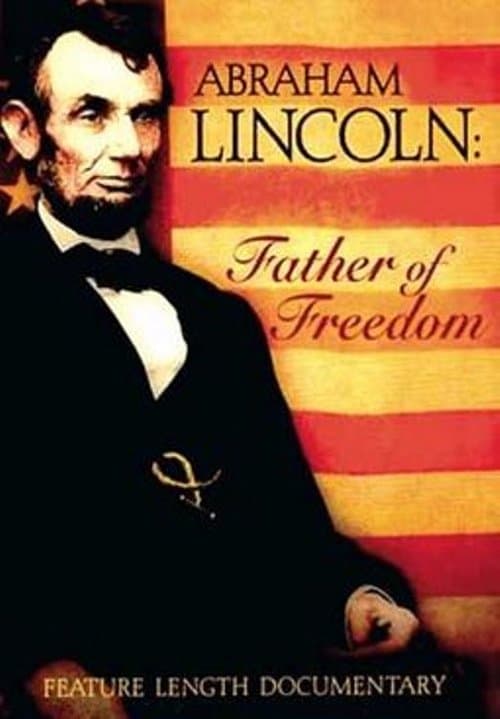 Abraham Lincoln - Father of Freedomのポスター